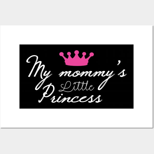 My Mommy’s Little Princess Wall Art by UnderDesign